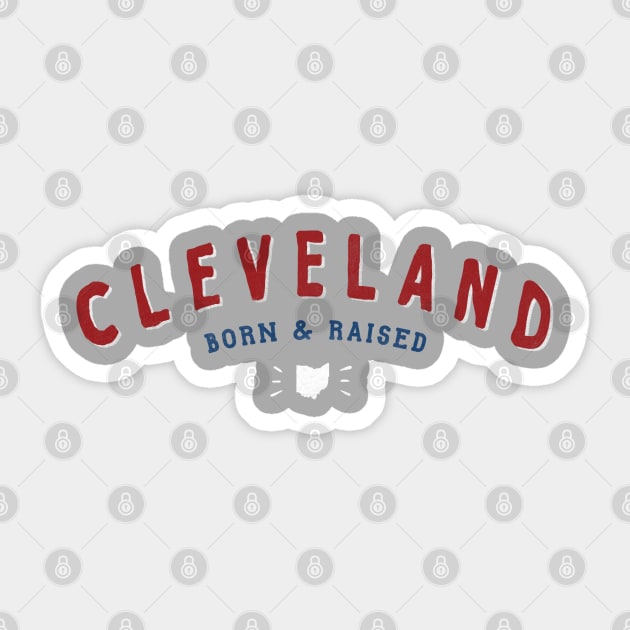 Cleveland Born & Raised Sticker by kaitlinmeme